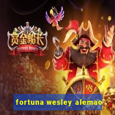 fortuna wesley alemao